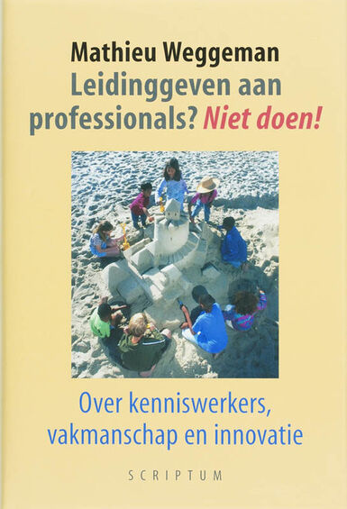 Leiding geven aan professionals? Niet doen!